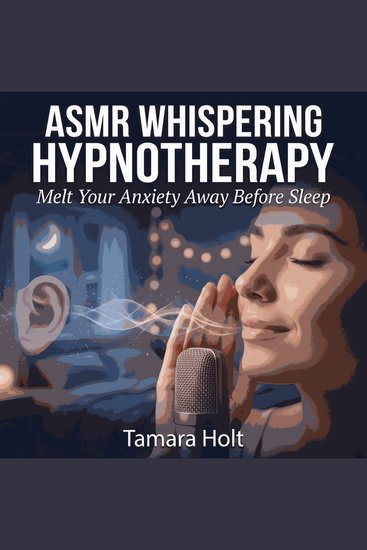 ASMR Whispering Hypnotherapy: Melt Your Anxiety Away Before Sleep - cover