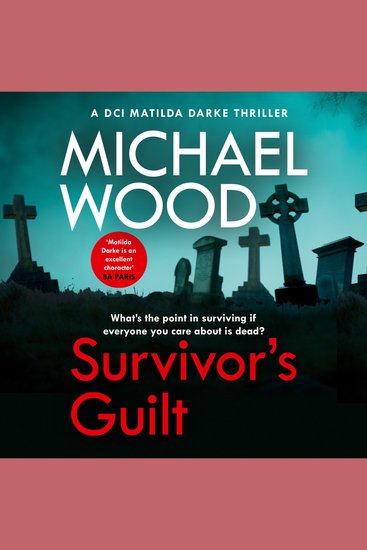 Survivor’s Guilt: An absolutely gripping new crime thriller with a twist you won’t see coming (DCI Matilda Darke Thriller Book 8) - cover