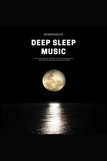 Deep Sleep Music - Relaxing Nature Sounds with Soothing Music for Meditation Well-Being and Sleep - cover