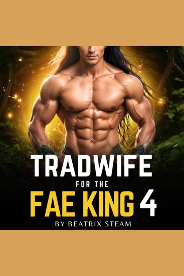 Tradwife for the Fae King 4 - Spicy Comedic Romantasy Smut Short Story for Adults - cover