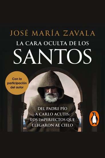 La cara oculta de los Santos - Del padre Pío a Carlo Acutis: los imperfectos que llegaron al cielo - cover
