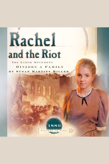 Rachel and the Riot - The Labor Movement Divides a Family - cover