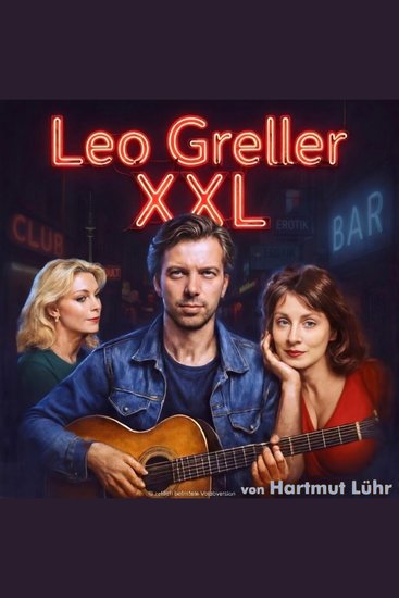 Leo Greller XXL - Sänger Provokateur und Verräter - cover