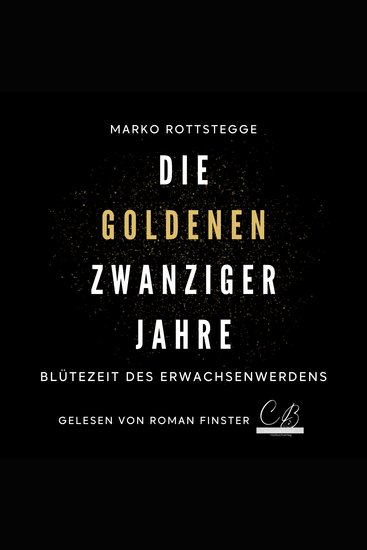 Die goldenen Zwanziger Jahre - Blütezeit des Erwachsenwerdens - cover