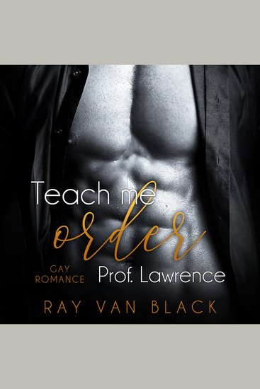 Teach me order Prof Lawrence: Gay Romance - cover
