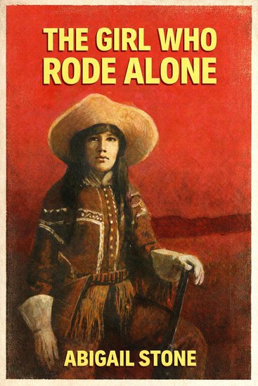 The Girl Who Rode Alone - A Classic Western - cover