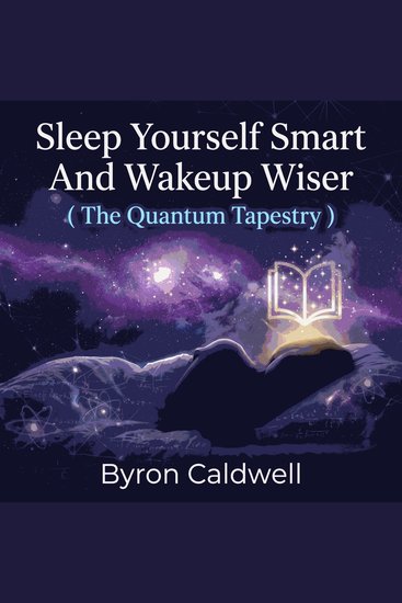 Sleep Yourself Smart And Wakeup Wiser ( The Quantum Tapestry ) - cover