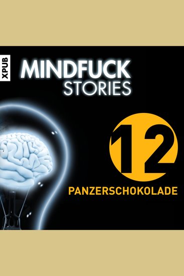 Mindfuck Stories - Folge 12 - Folge 12 - Panzerschokolade - cover