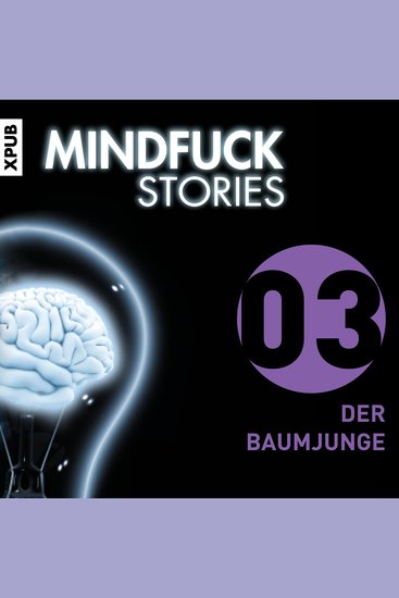 Mindfuck Stories - Folge 03 - Folge 03 - Der Baumjunge - cover