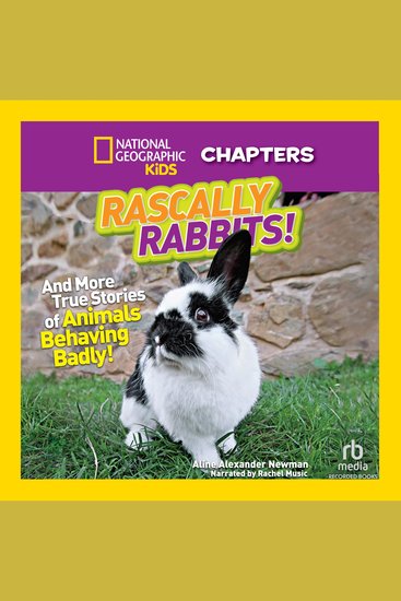 National Geographic Kids Chapters: Rascally Rabbits! - And More True Stories of Animals Behaving Badly! - cover