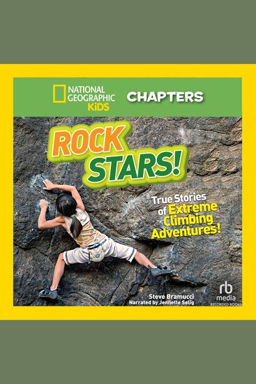 National Geographic Kids Chapters: Rock Stars! - True Stories of Extreme Rock Climbing Adventures! - cover