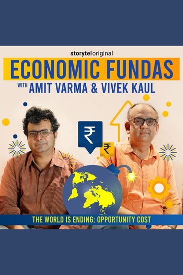 Economic Fundas Episode 3 - The World is Ending: Opportunity Cost - cover