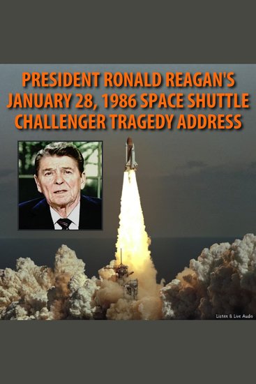 President Ronald Reagan's January 28 1986 Space Shuttle Challenger Tragedy Address - cover