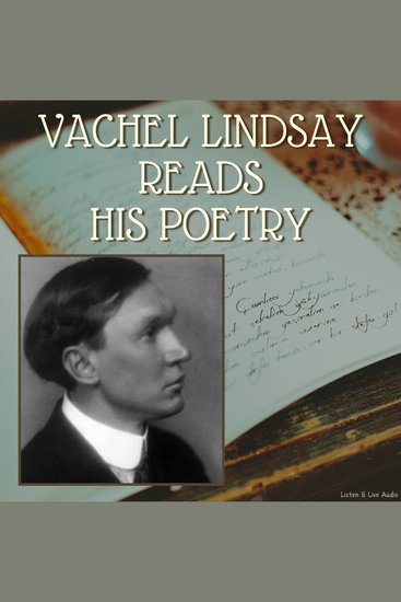 Vachel Lindsay Reads His Poetry - cover
