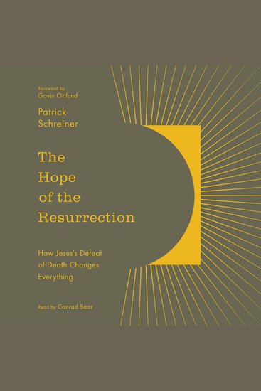 The Hope of the Resurrection - How Jesus's Defeat of Death Changes Everything - cover