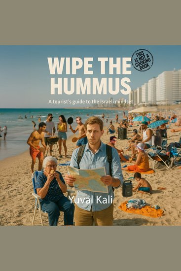 Wipe the Hummus - A tourist's guide to the Israeli mindset - cover