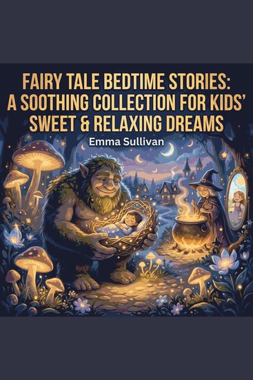 Fairy Tale Bedtime Stories: A Soothing Collection for Kids' Sweet & Relaxing Dreams - cover