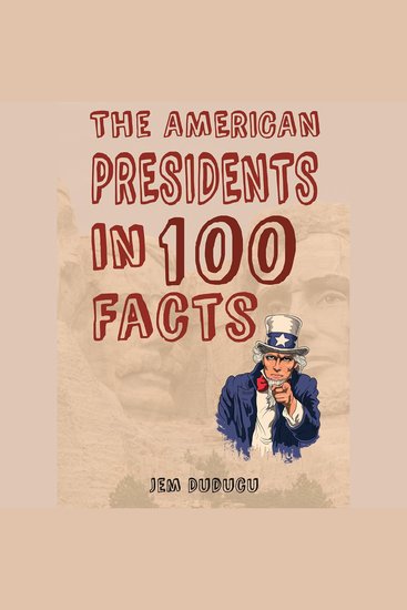 The American Presidents In 100 Facts - cover