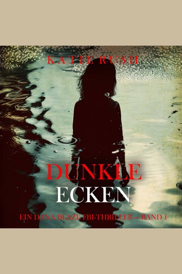 Dunkle Ecken (Ein Dana Blaze FBI-Thriller — Band 1) - Erzählerstimme digital synthetisiert - cover