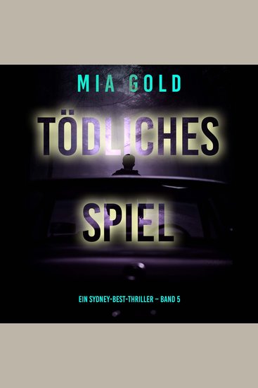 Tödliches Spiel (Ein Sydney-Best-Thriller – Band 5) - Erzählerstimme digital synthetisiert - cover