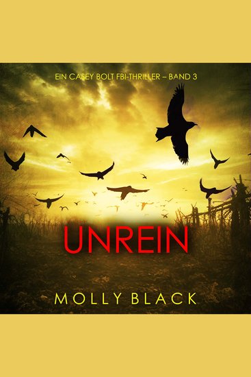 Unrein (Ein Casey Bolt FBI-Thriller – Band 3) - Erzählerstimme digital synthetisiert - cover