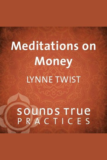Meditations on Money - Deepening Your Sense of Sufficiency and Abundance - cover
