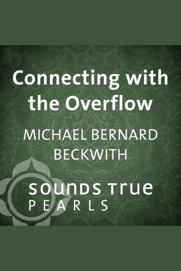 Connecting with the Overflow - True Abundance in a Multidimensional Universe - cover