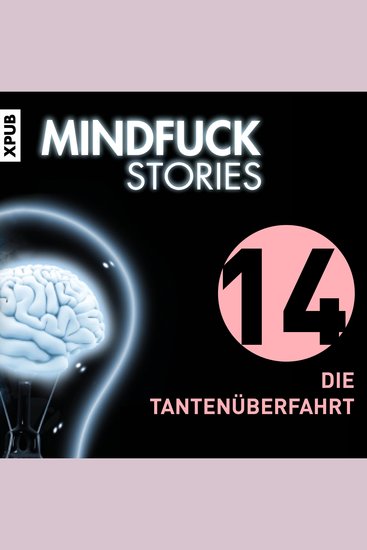 Mindfuck Stories - Folge 14 - Folge 14 - Die Tantenüberfahrt - cover