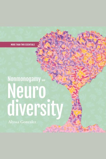 Nonmonogamy and Neurodiversity - A More Than Two Essentials Guide - cover