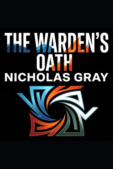 The Warden's Oath - Epic dark fantasy: Magic heirs unravel a deadly prophecy of blight betrayal and a ritual of ultimate sacrifice igniting an all-out war - cover