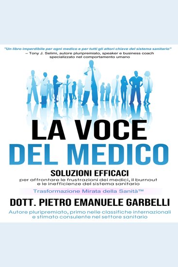 La voce del medico - Soluzioni efficaci per affrontare le frustrazioni dei medici il burnout e le inefficienze del sistema sanitario - cover