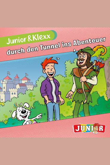 Junior & Klexx Band 24: Junior & Klexx durch den Tunnel ins Abenteuer (Ungekürzt) - cover