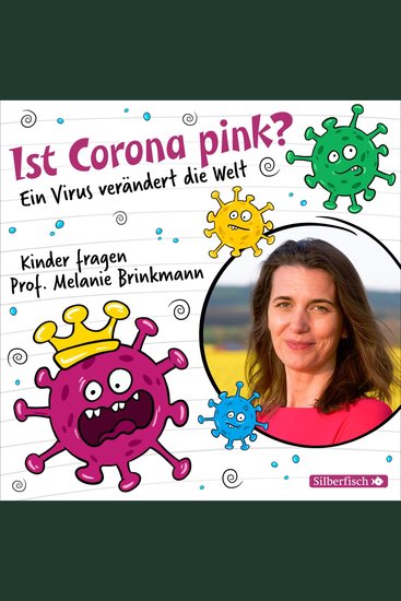 Ist Corona pink? - Ein Virus verändert die Welt - Kinder fragen Prof Melanie Brinkmann - cover