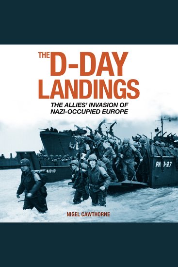 The D-Day Landings - The Allies’ Invasion of Nazi-Occupied Europe - cover