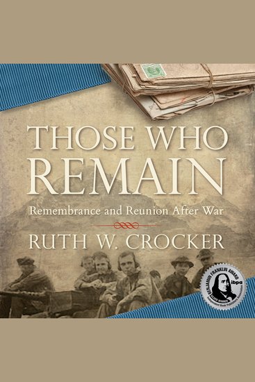 Those Who Remain - Remembrance and Reunion After War - cover