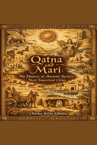 Qatna and Mari: The History of Ancient Syria’s Most Important Cities - cover