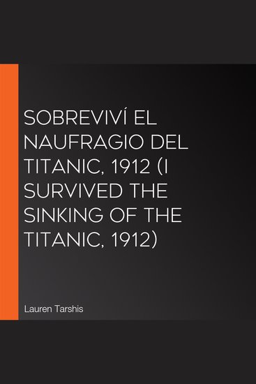 Sobreviví el naufragio del Titanic 1912 (I Survived the Sinking of the Titanic 1912) - cover
