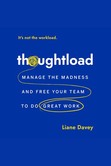 Thoughtload - Manage the Madness and Free Your Team to Do Great Work - cover