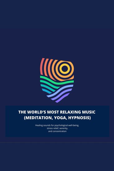 World's Most Relaxing Music The - Meditation Yoga Reiki Massage Hypnosis - Healing Sounds for Well-Being Stress Relief Inner Peace Focus and Perfect Balance - cover
