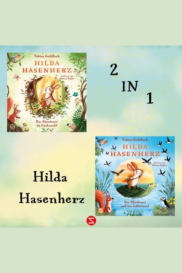 Hilda Hasenherz Band 1-2 - Die zauberhaften Hörbücher über die mutige Häsin und wahre Freundschaft | Bestseller-Autor - cover