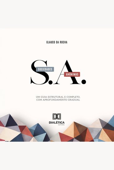 Sociedades Anônimas - Um guia estrutural e completo com aprofundamento gradual - cover