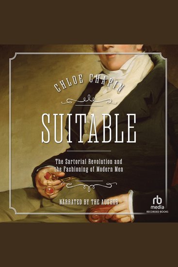 Suitable - The Sartorial Revolution and the Fashioning of Modern Men - cover