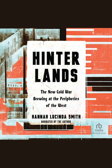 Hinterlands - The New Cold War Brewing at the Peripheries of the West - cover