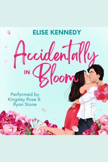 Accidentally in Bloom - An Enemies-to-Lovers Reverse Grumpy Sunshine Small-town Spicy RomCom - cover