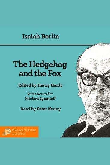 The Hedgehog and the Fox - An Essay on Tolstoy's View of History - Second Edition - cover
