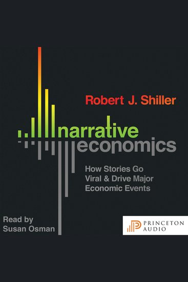 Narrative Economics - How Stories Go Viral and Drive Major Economic Events - cover