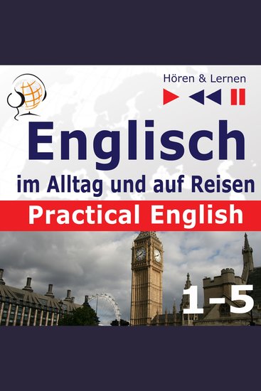 Englisch im Alltag und auf Reisen – Practical English: Teile 1-5 (Niveau A2 bis B1) – Hören & Lernen) - cover