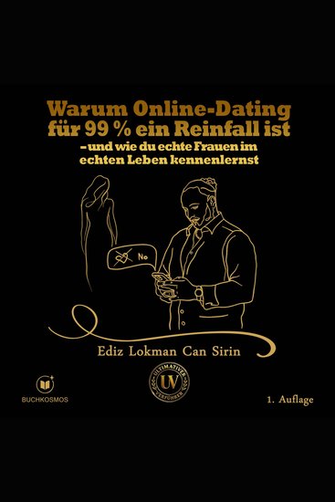 Warum Online-Dating für 99 % ein Reinfall ist - und wie du echte Frauen im echten Leben kennenlernst - cover
