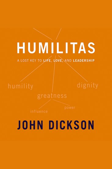 Humilitas - A Lost Key to Life Love and Leadership - cover