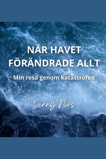 När havet förändrade allt - Min resa genom katastrofen - cover